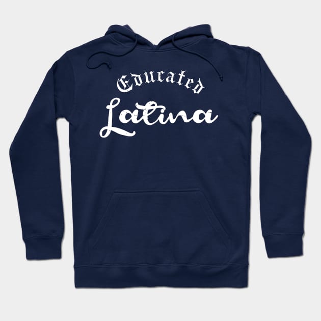 Educated Latina Hoodie by verde